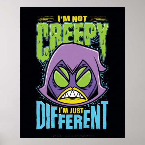 Teen Titans Go  Raven Not Creepy Im Different Poster