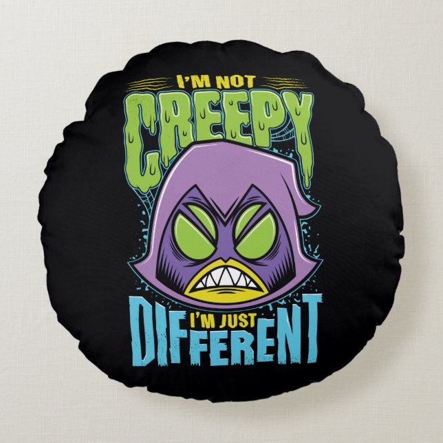 Teen Titans Go! | Raven "Not Creepy I'm Different" Round Pillow (Front)