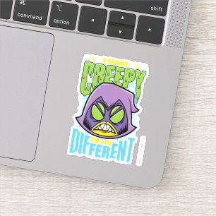 Teen Titans Go! Raven "Not Creepy I'm Different" Sticker