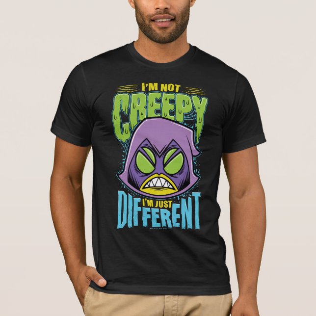 Teen Titans Go! | Raven "Not Creepy I'm Different" T-Shirt (Front)