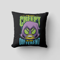 Teen Titans Go! | Raven "Not Creepy I'm Different" Throw Pillow