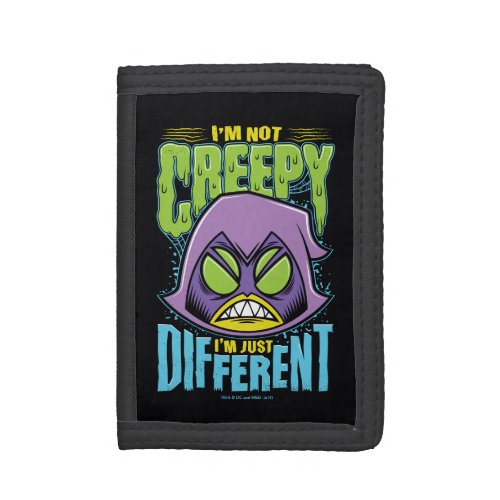 Teen Titans Go  Raven Not Creepy Im Different Trifold Wallet