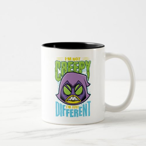 Teen Titans Go  Raven Not Creepy Im Different Two_Tone Coffee Mug