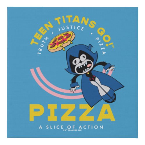 Teen Titans Go Raven Truth Justice Pizza Faux Canvas Print