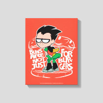 Teen Titans Go! | Robin Booty Scooty Buns Canvas Print