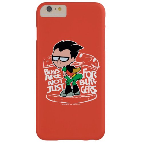 Teen Titans Go  Robin Booty Scooty Buns Barely There iPhone 6 Plus Case