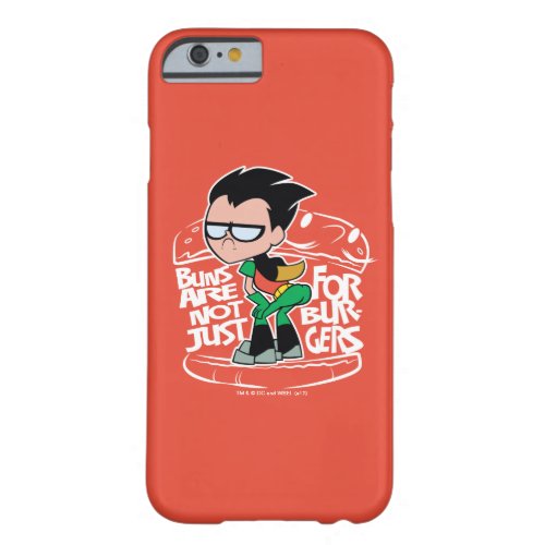 Teen Titans Go  Robin Booty Scooty Buns Barely There iPhone 6 Case