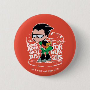 Teen Titans Go! Robin Booty Scooty Buns Pinback Button
