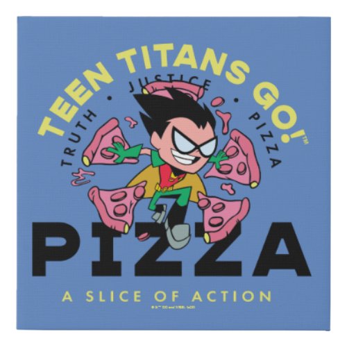 Teen Titans Go Robin Truth Justice Pizza Faux Canvas Print