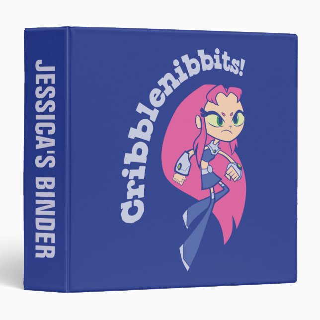 Teen Titans Go! | Starfire "Cribblenibbits!" Binder (Front/Spine)
