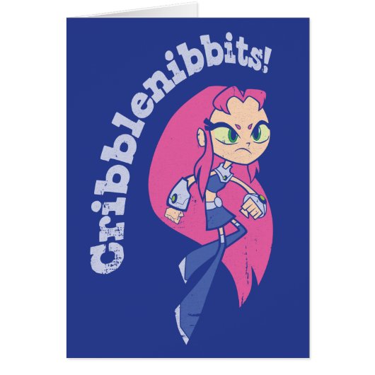 Teen Titans Go! | Starfire "Cribblenibbits!" Cards (Front)