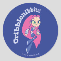 Teen Titans Go! | Starfire "Cribblenibbits!" Classic Round Sticker