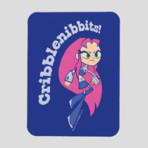 Teen Titans Go! | Starfire "Cribblenibbits!" Magnet