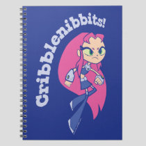 Teen Titans Go! | Starfire "Cribblenibbits!" Notebook