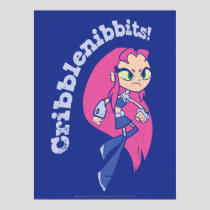 Teen Titans Go! | Starfire "Cribblenibbits!" Poster