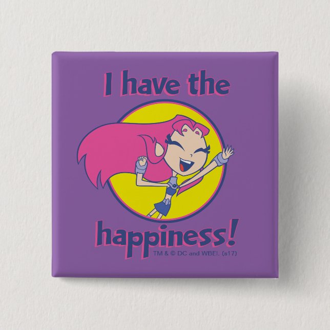 Teen Titans Go! | Starfire "I Have The Happiness" Pinback Button (Front)