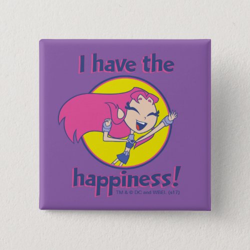 Teen Titans Go  Starfire I Have The Happiness Pinback Button