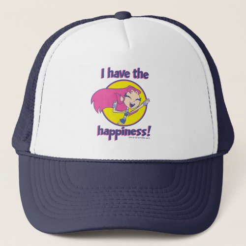 Teen Titans Go  Starfire I Have The Happiness Trucker Hat