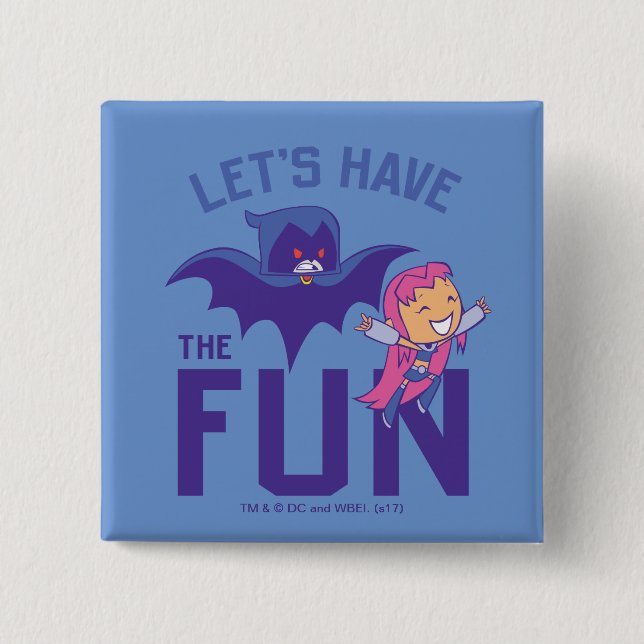 Teen Titans Go! | Starfire & Raven "Have The Fun" Button (Front)