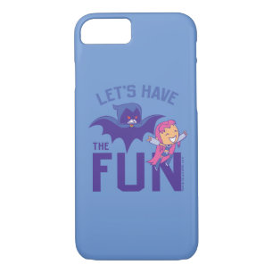 Teen Titans Go! Starfire & Raven "Have The Fun" iPhone 8/7 Case