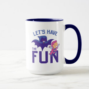 Teen Titans Go!   Starfire & Raven "Have The Fun" Mug