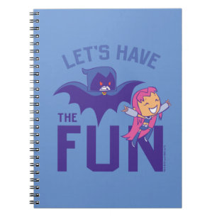 Teen Titans Go! Starfire & Raven "Have The Fun" Notebook