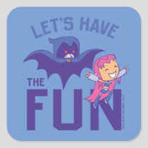 Teen Titans Go! | Starfire & Raven "Have The Fun" Square Sticker