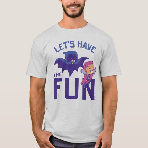 Teen Titans Go  Starfire  Raven Have The Fun T_Shirt