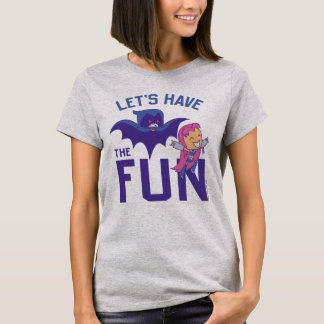 Teen Titans Go! | Starfire & Raven "Have The Fun" T-Shirt