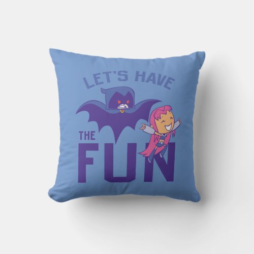 Teen Titans Go  Starfire  Raven Have The Fun Throw Pillow