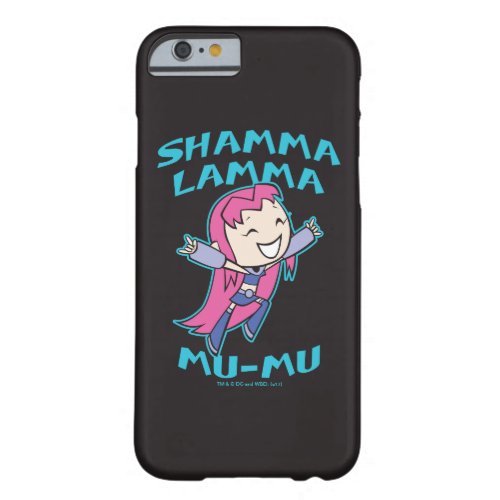 Teen Titans Go  Starfire Shamma Lamma Mu_Mu Barely There iPhone 6 Case