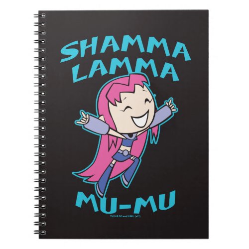 Teen Titans Go  Starfire Shamma Lamma Mu_Mu Notebook