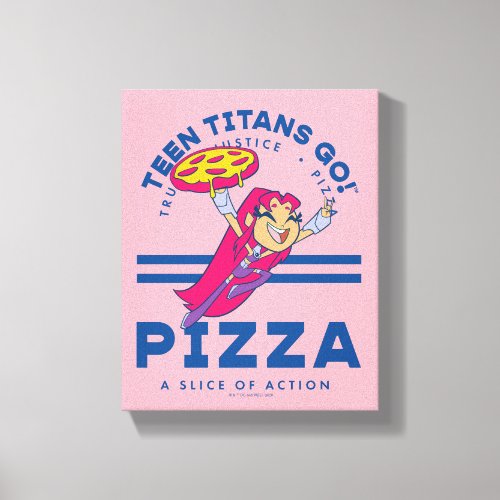 Teen Titans Go Starfire Truth Justice Pizza Canvas Print