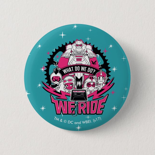 Teen Titans Go! | "We Ride" Retro Moto Graphic Button (Front)