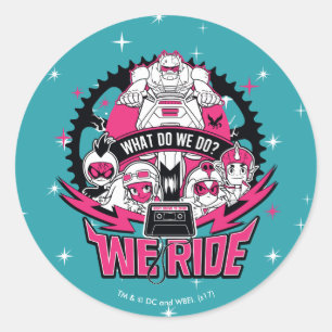 Teen Titans Go! "We Ride" Retro Moto Graphic Classic Round Sticker