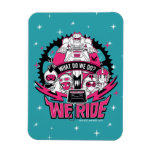 Teen Titans Go! | "We Ride" Retro Moto Graphic Magnet