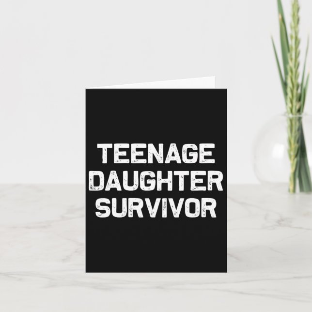 Teenage Daughter Survivor Funny Dad Joke Father's  Card (Front)