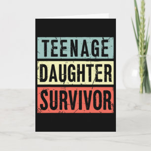 Teenage Daughter Survivor Funny Dad Mom Mothers Fa Card