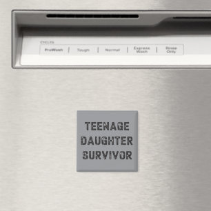 Teenage Daughter Survivor Funny Father's Day Humor Magnet