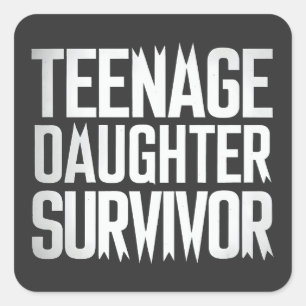 Teenage Daughter Survivor Funny Mom Dad Parenting Square Sticker