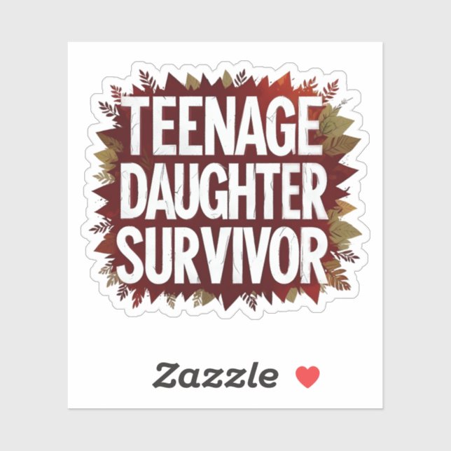 Teenage Daughter Survivor Funny Mom Dad Parenting  Sticker (Sheet)