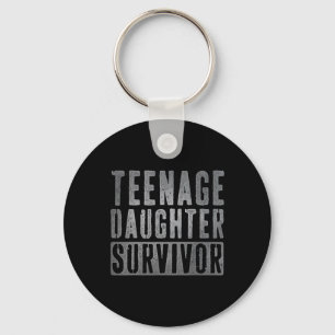 Teenage Daughter Survivor Funny Parenting Dad Fath Keychain