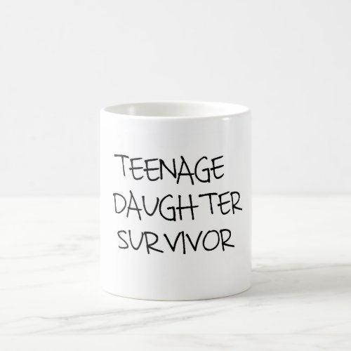 Teenage Daughter Survivor Mug