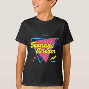 Teenage Dream  T-Shirt