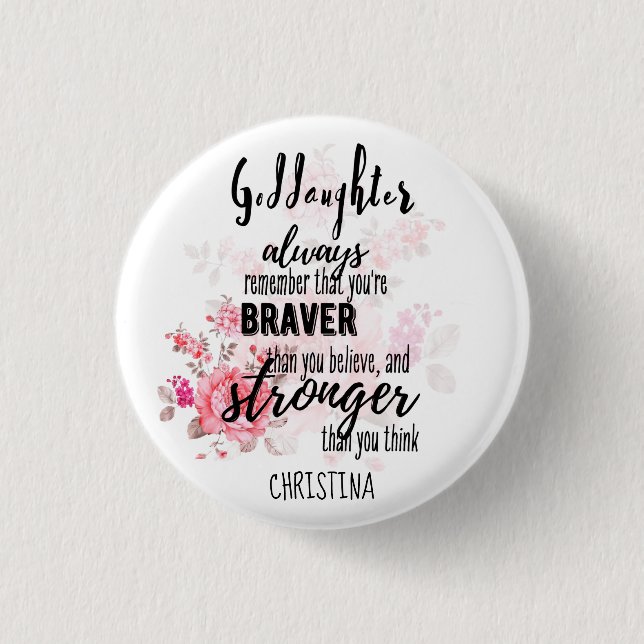 Teenage GODDAUGHTER Motivational Quote Floral Button (Front)