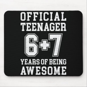 Teenager Funny 6 7 13th Birthday  Mouse Pad