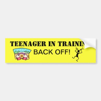 Teenager In Training Bumper Sticker by Uncomplicated at Zazzle