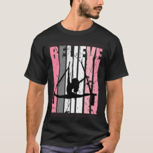 Teenagers Believe Aerialist Dance Air Yoga Squad F T-Shirt