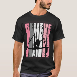 Teenagers Believe Aerialist Dance Air Yoga Squad F T-Shirt