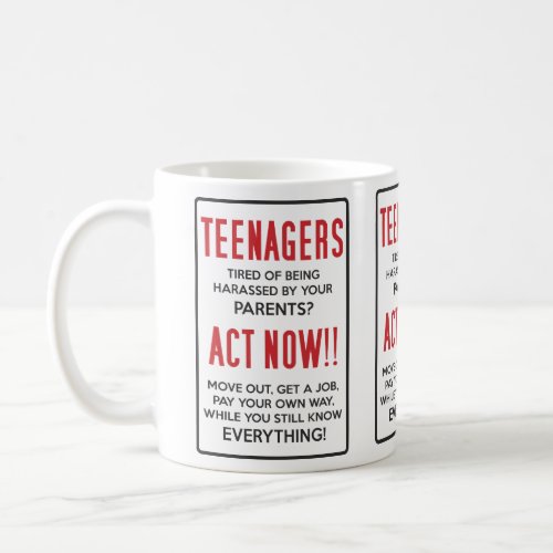 Teenagers Tired of Being Harassed Act Now Coffee Mug